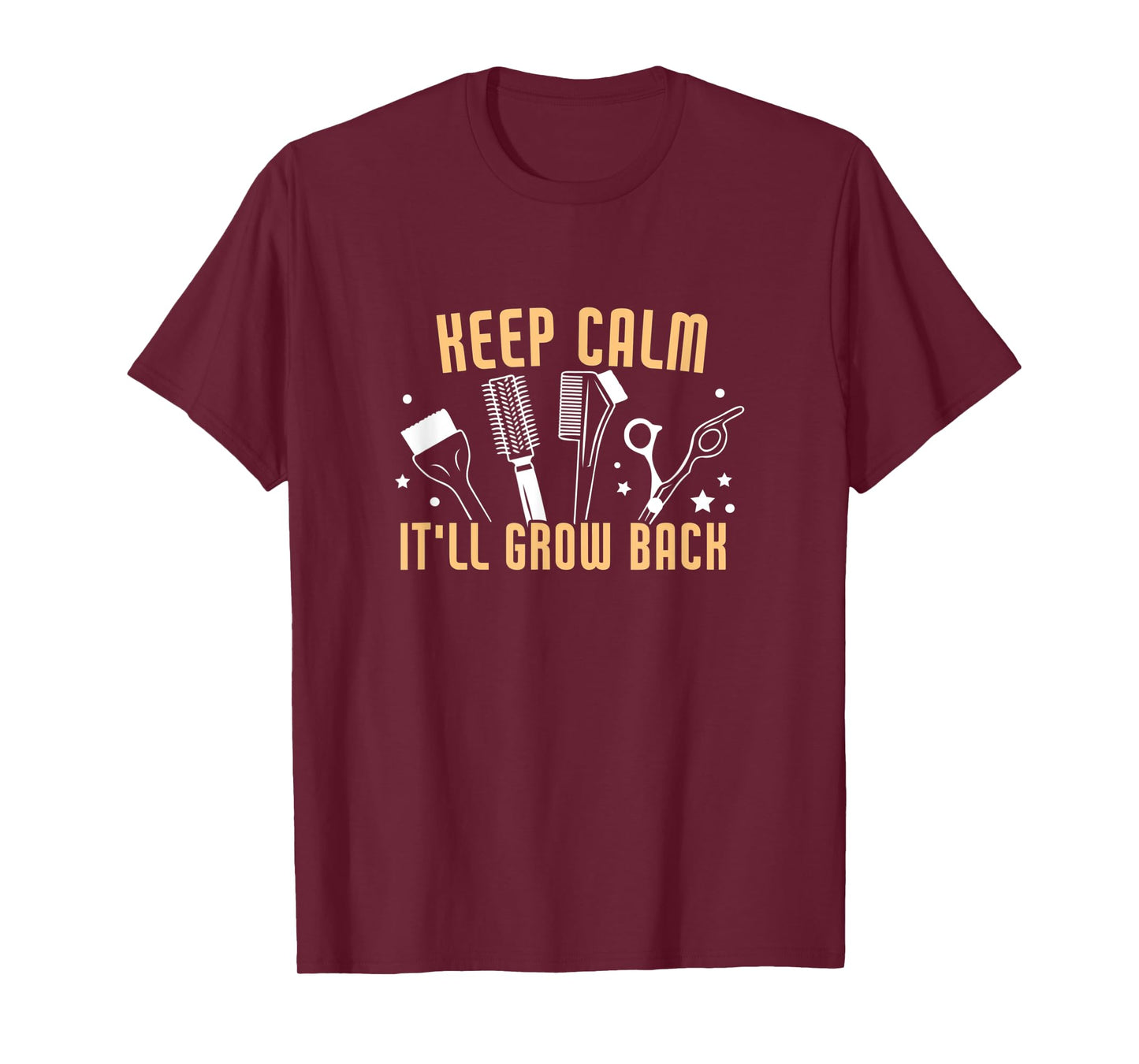 Keep Calm It'll Grow Back Funny Hairdresser Barber T-Shirt