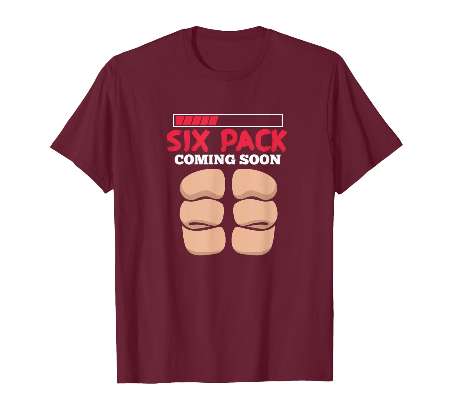 Six Pack Coming Soon Funny Fitness Workout Abs T-Shirt