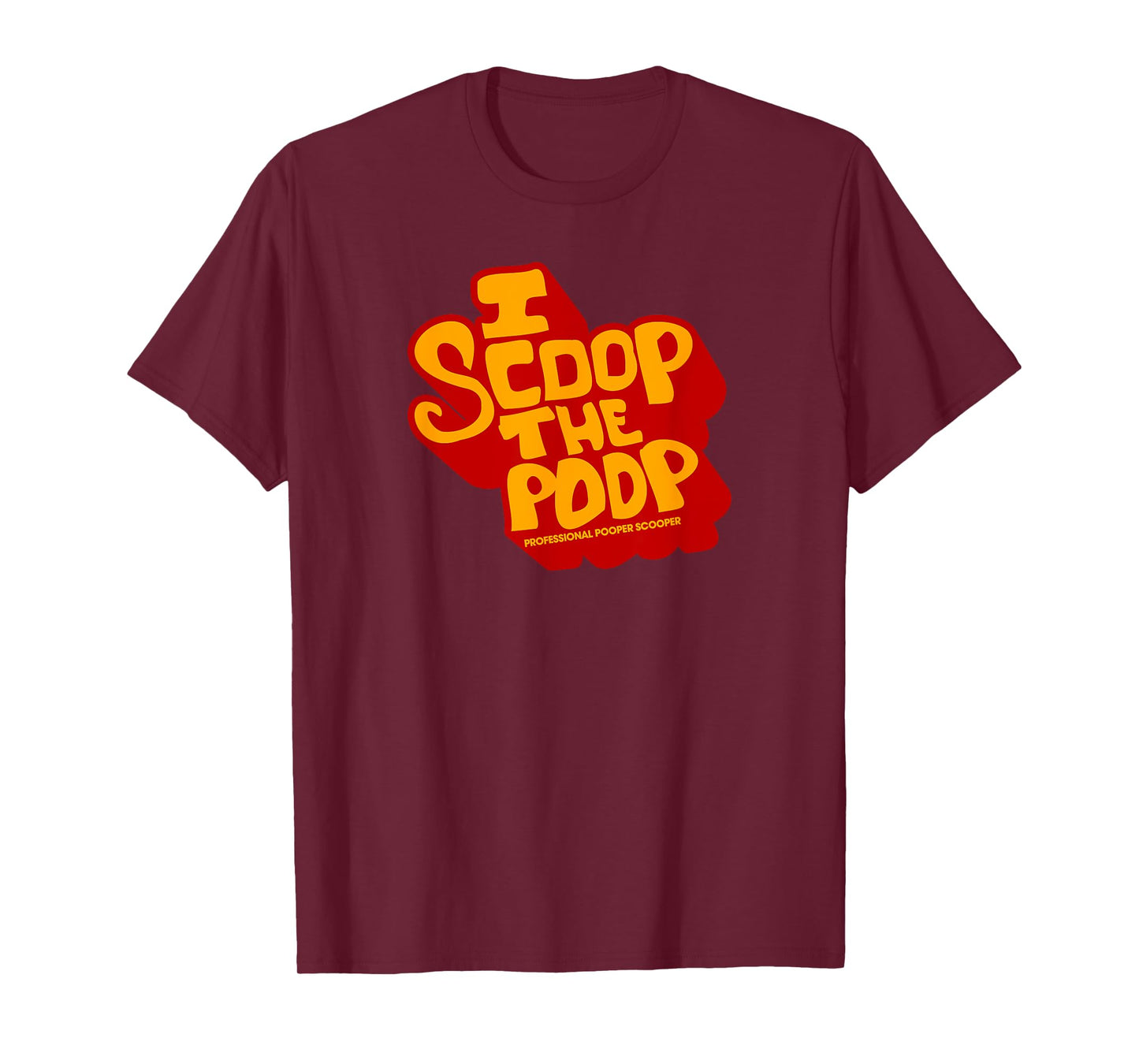 Funny Pooper Scooper Professional Job Dog Poop Men T-Shirt