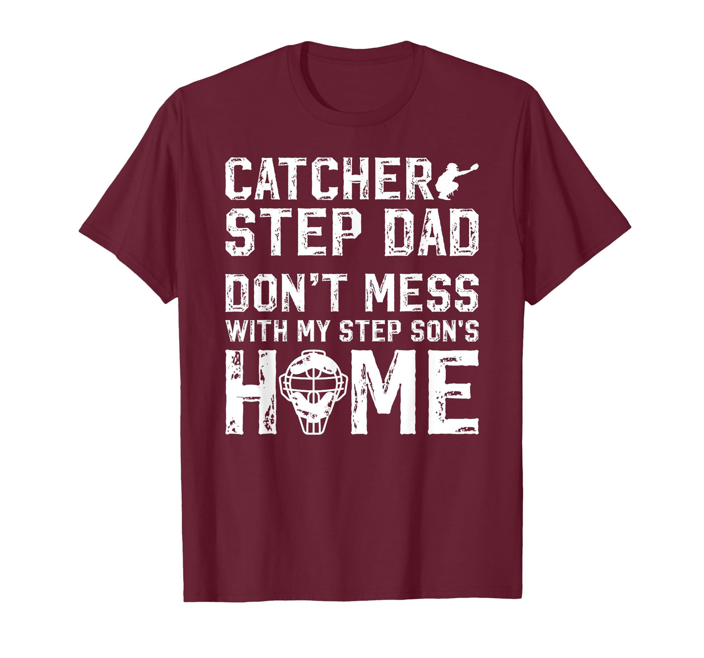 Baseball Catcher Step-Dad Funny Baseball Catcher Stepfather T-Shirt