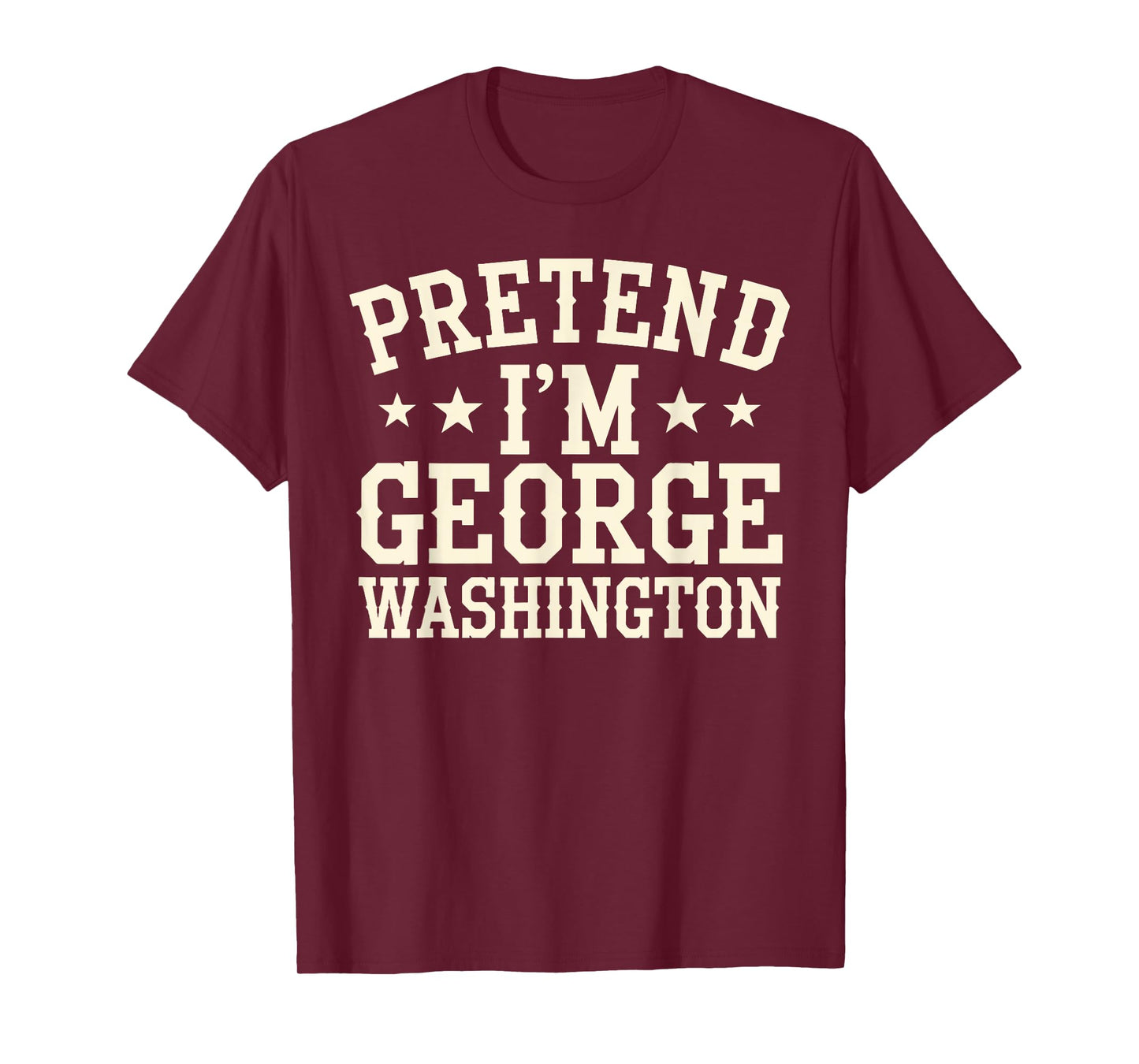 Pretend I'm George Washington Vintage Halloween Costume T-Shirt
