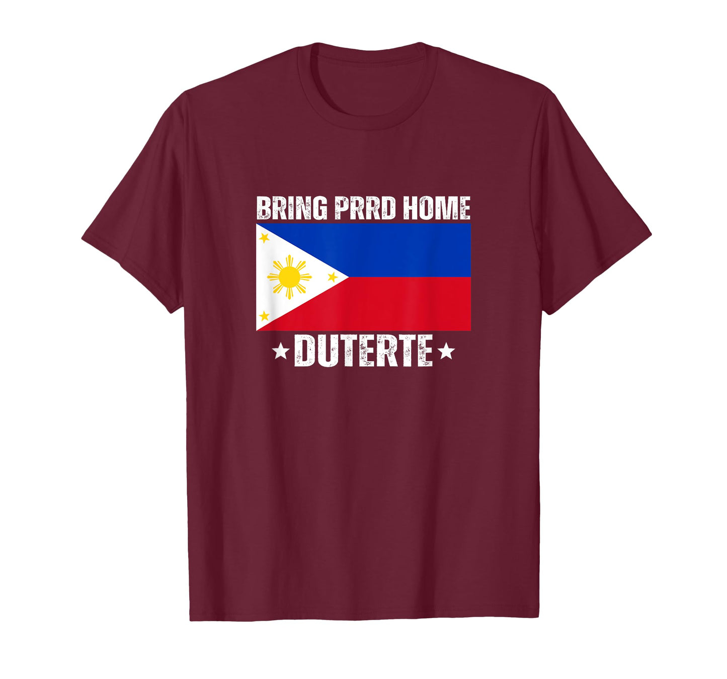 Bring PRRD Home Digong Duterte PRRD DU30 Philippine Flag T-Shirt