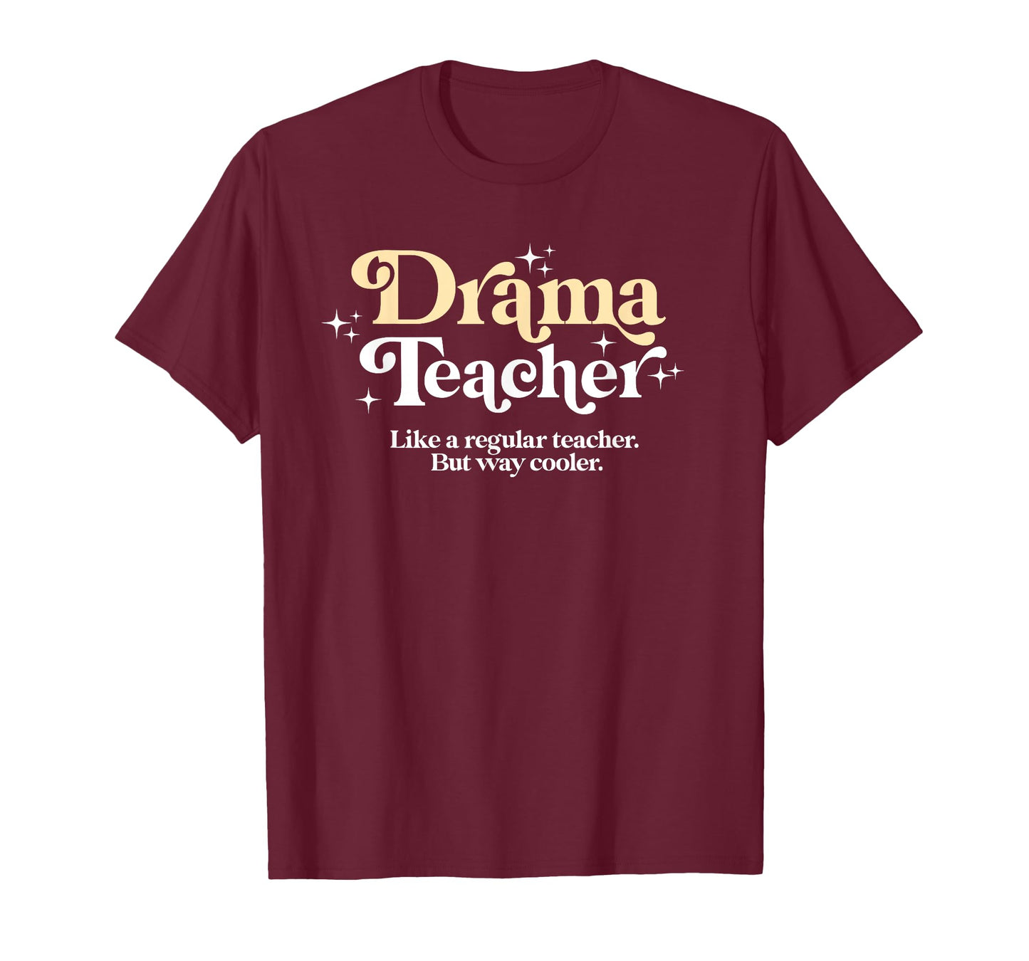 Drama Teacher - Funny Back to School Essential Must Have T-Shirt