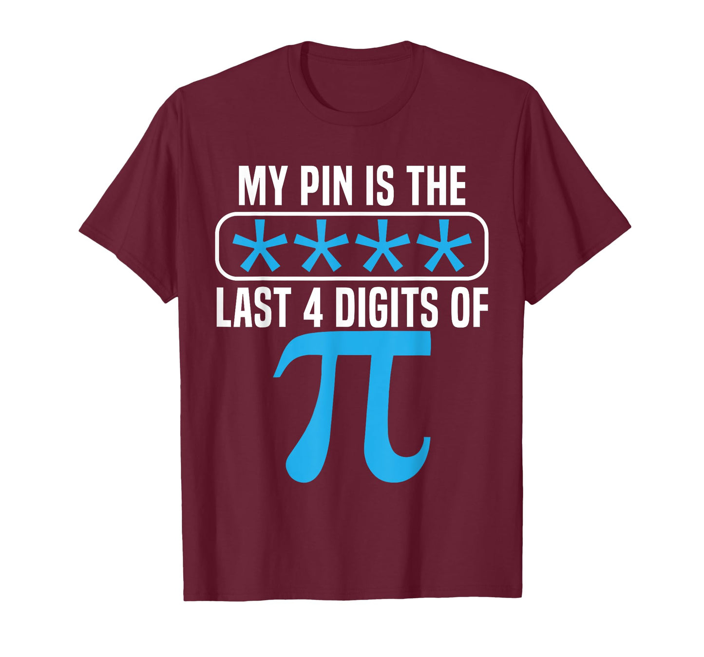 My Pin Is The Last 4 Digits Of Pi Day Math Lover Mathematics T-Shirt