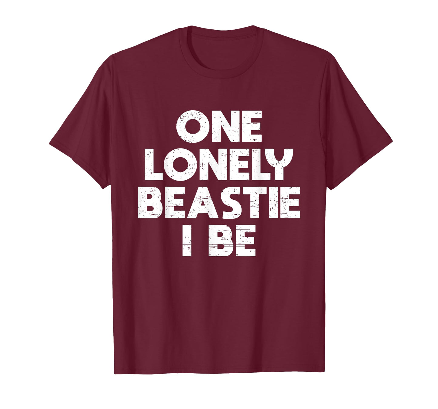 One Lonely Beastie I Be Funny Saying Joke T-Shirt