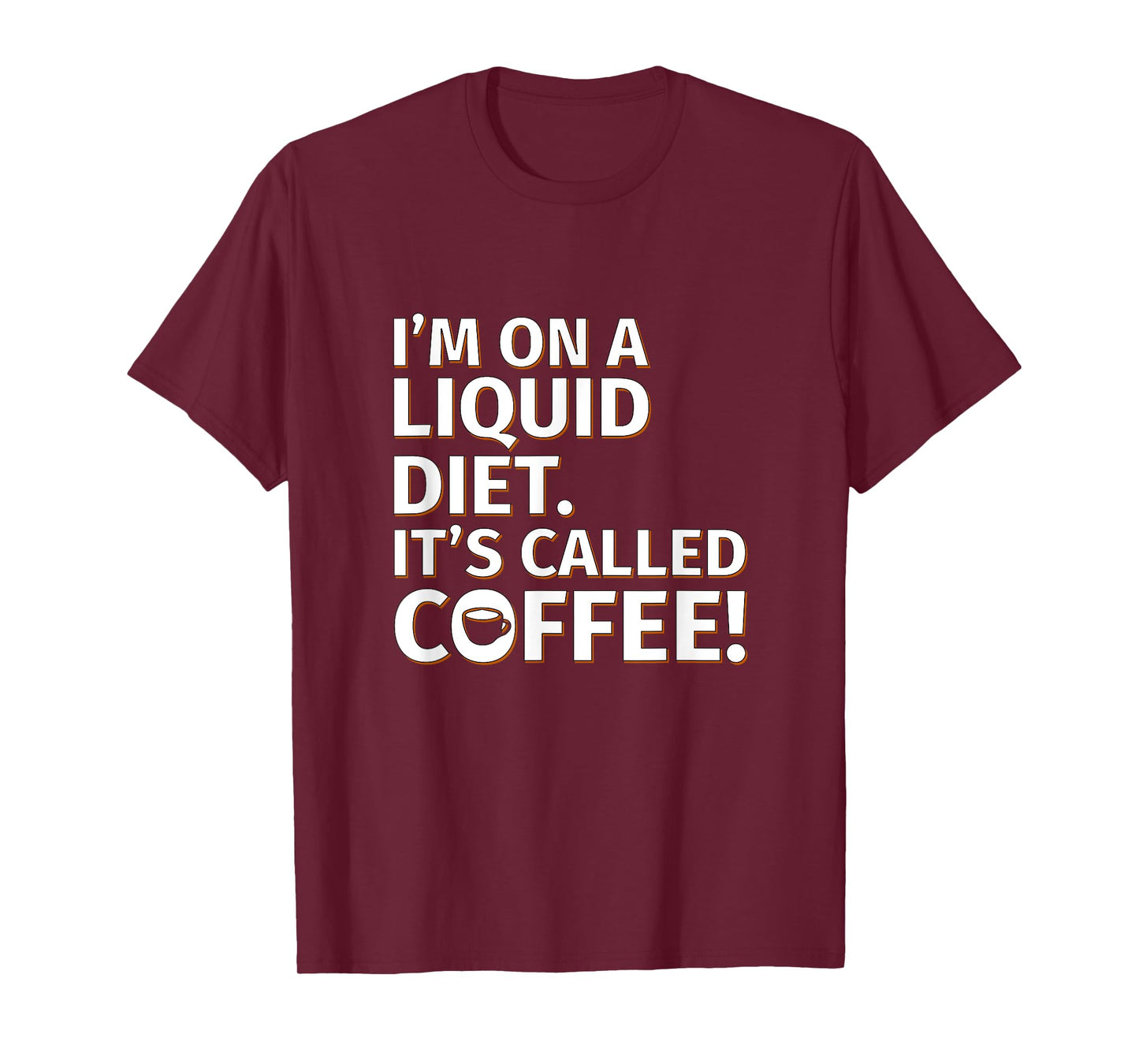Coffee - Liquid Diet - Sarcastic Saying T-Shirt