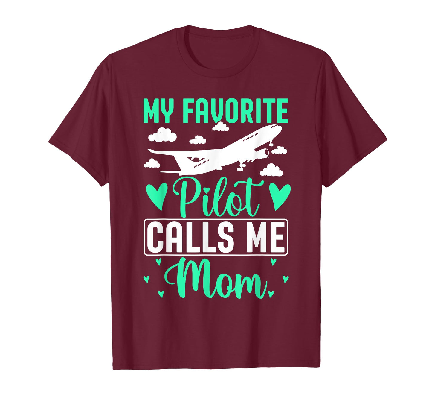 Pilot Mom Mother Son Daughter My Favorite Pilot Calls Me Mom T-Shirt