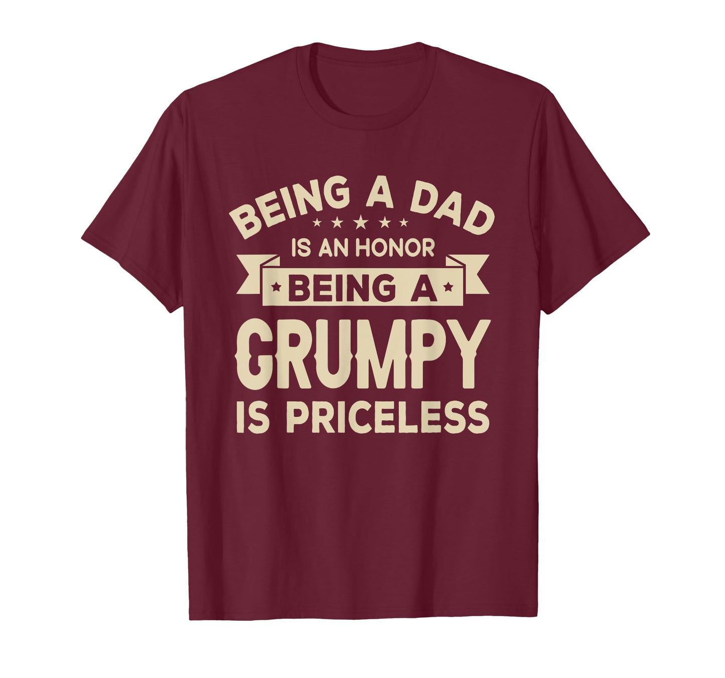 Being a DAD is an HONOR Being a GRUMPY is PRICELESS Grandpa T-Shirt