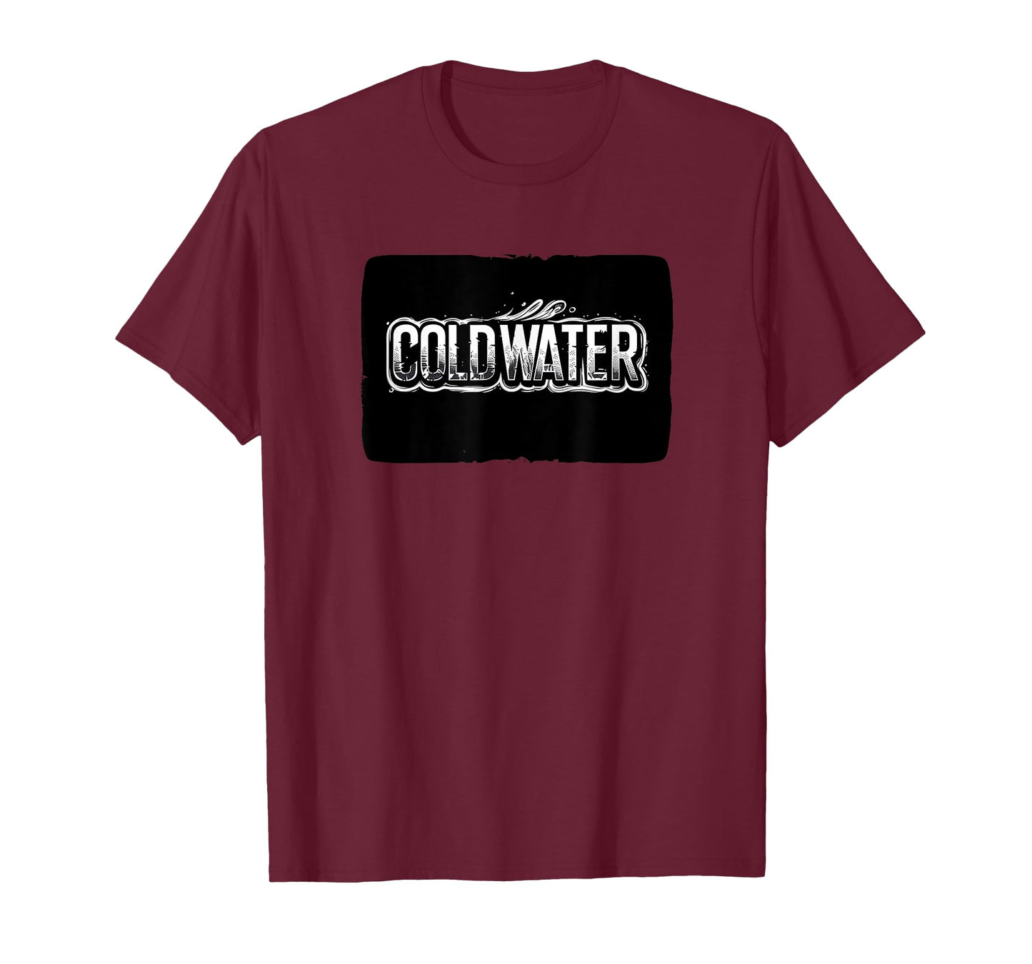 Pretty Cold Water Statement for a Bold Look T-Shirt