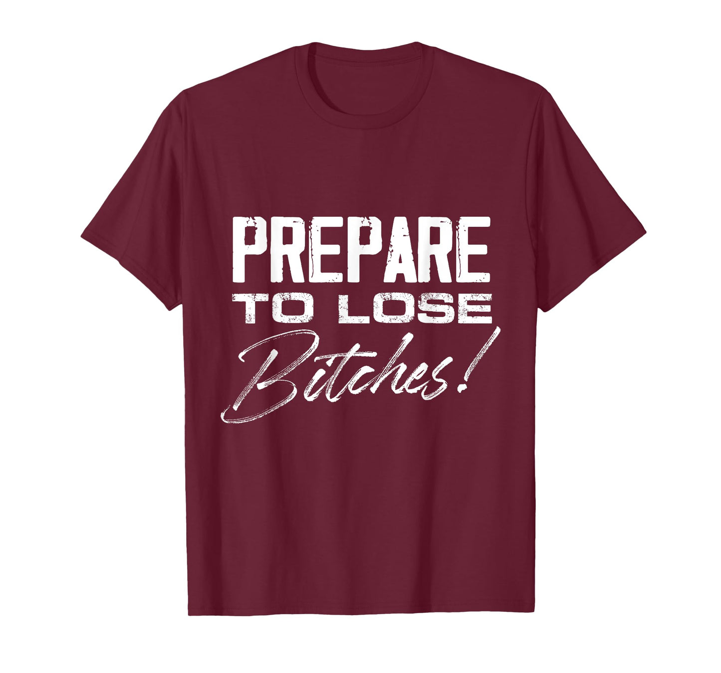 Prepare to lose Bitches Gamenight T-Shirt