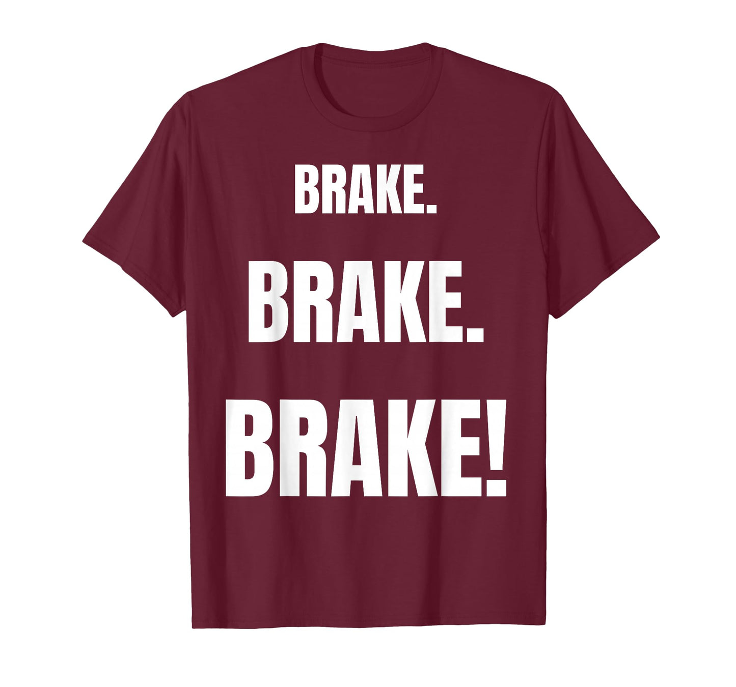 BRAKE! Funny Best Driving Instructor Ever T-Shirt