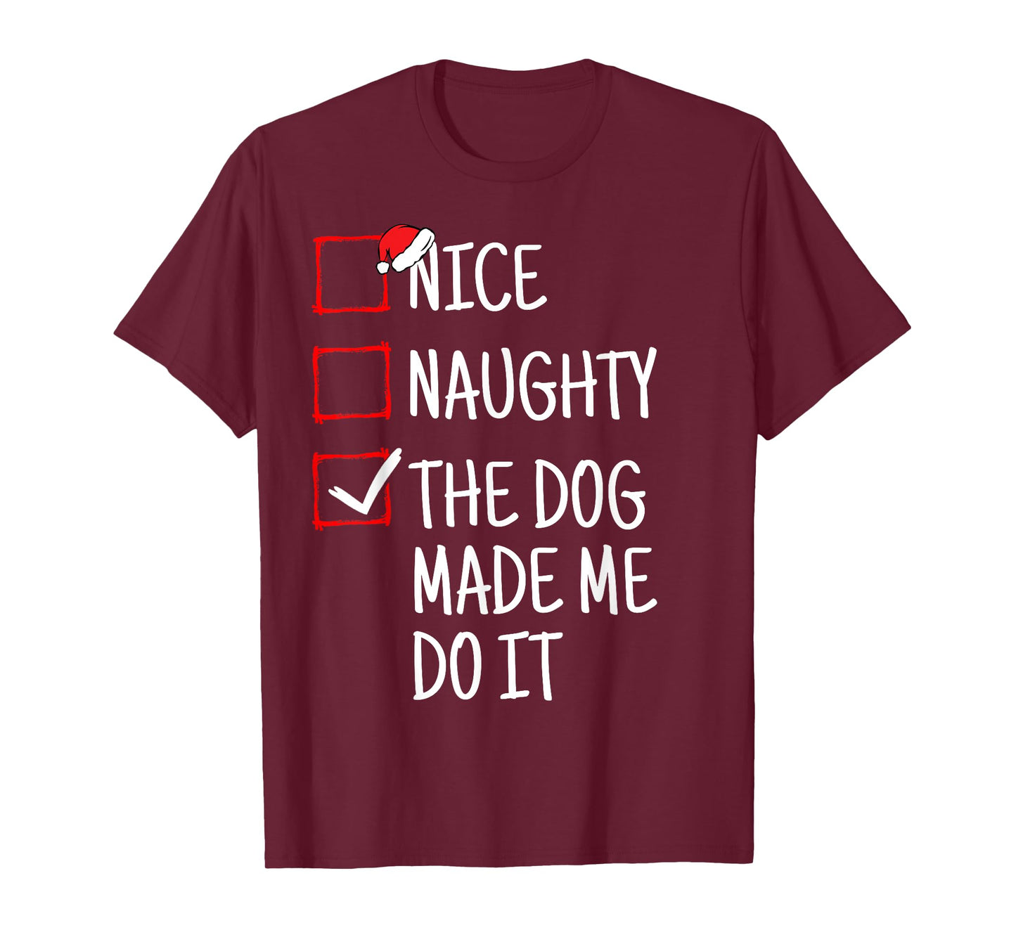 Nice Naughty The Dog Made Me Do It Funny Christmas Men Women Kids T-Shirt