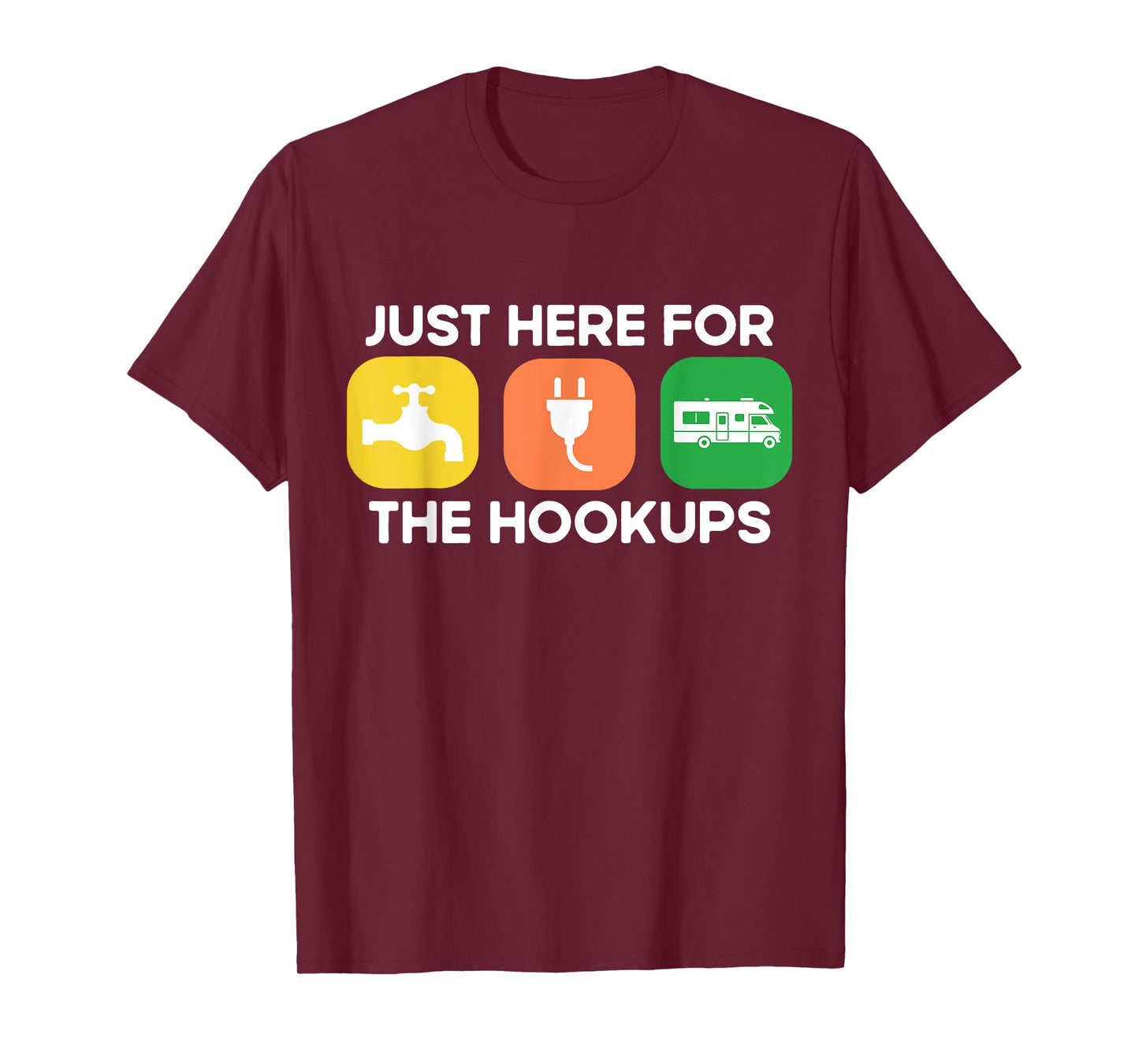 Just Here For The Hookups Motorhome Camping RV T-Shirt