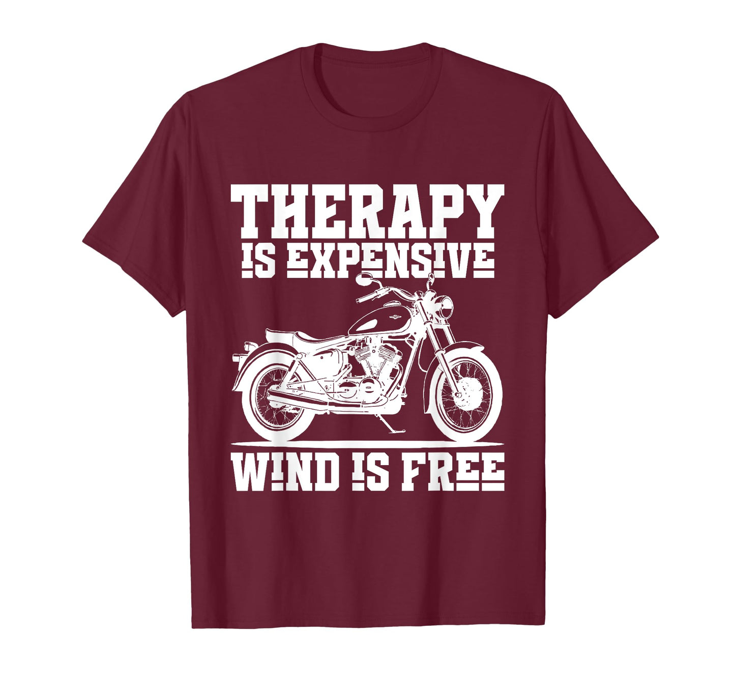 Funny Motorcycle Therapy is Expensive Wind is Free Biker Men T-Shirt
