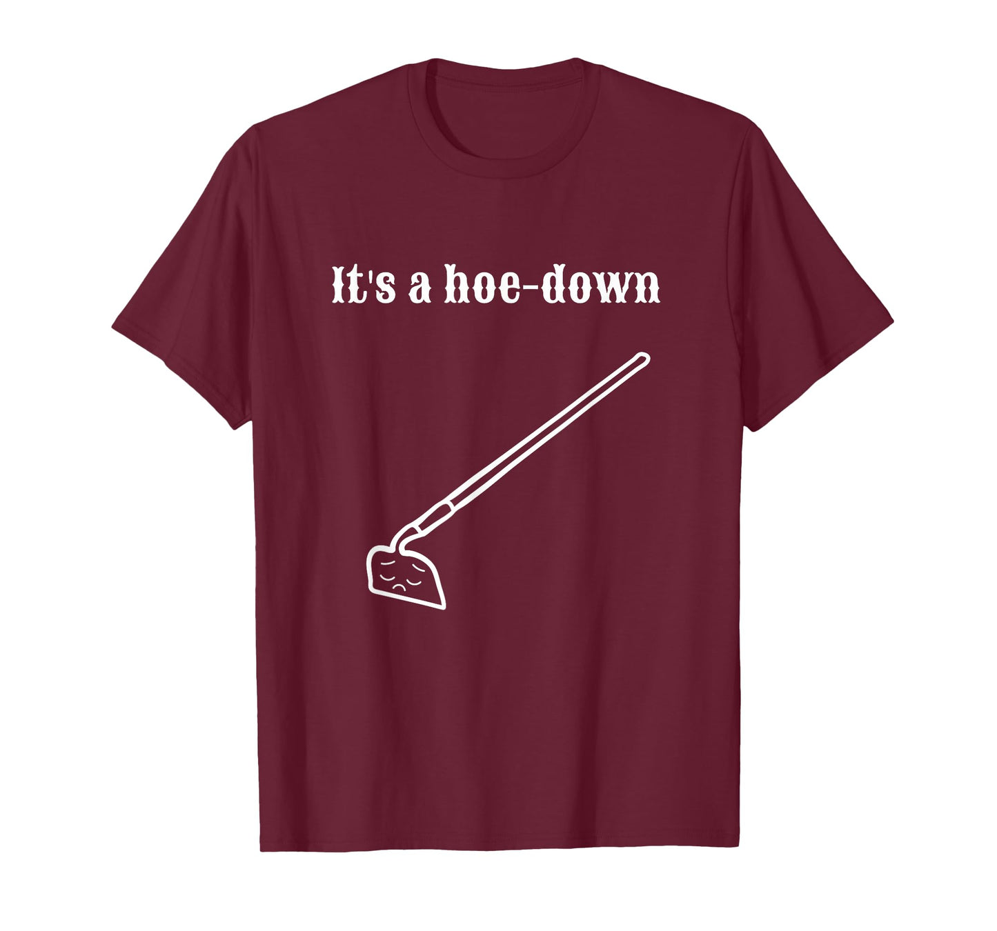 Garden Pun, Hoe-Down, Sad Look Face T-Shirt