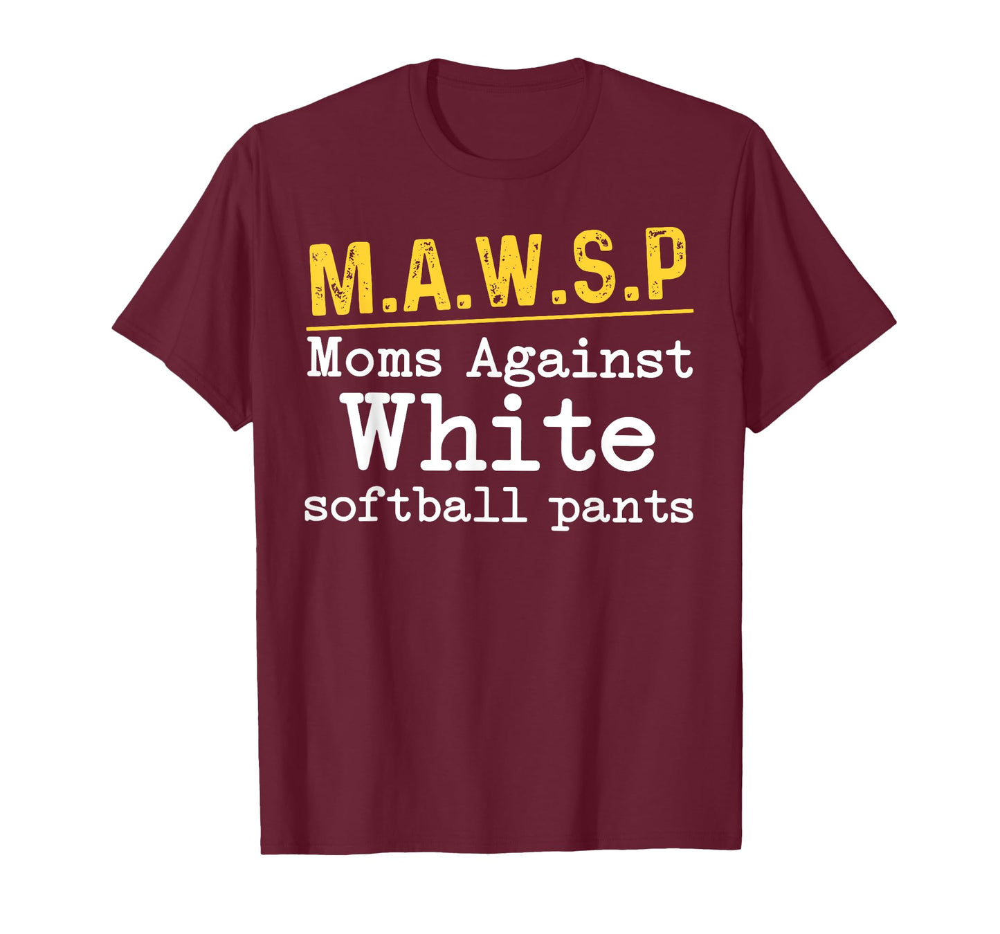 Retro Moms Against White Softball Pants Mothers Day Mom Life T-Shirt