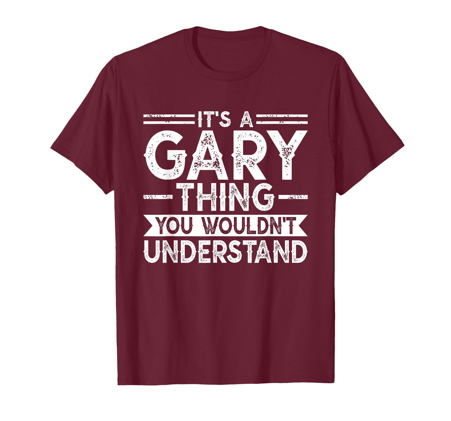 It's A GARY Thing You Wouldn't Understand Family Name T-Shirt