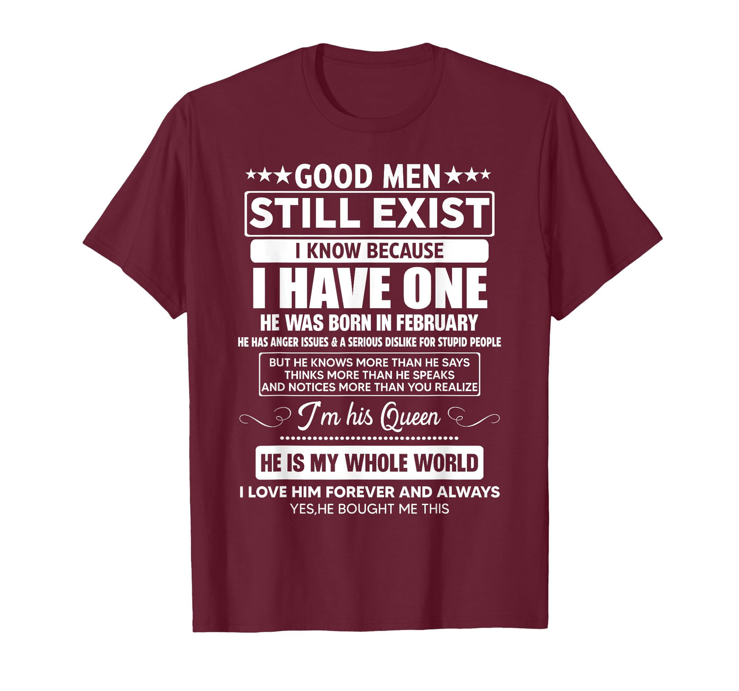 Good Men Still Exist He Was Born In February Funny Birthday T-Shirt