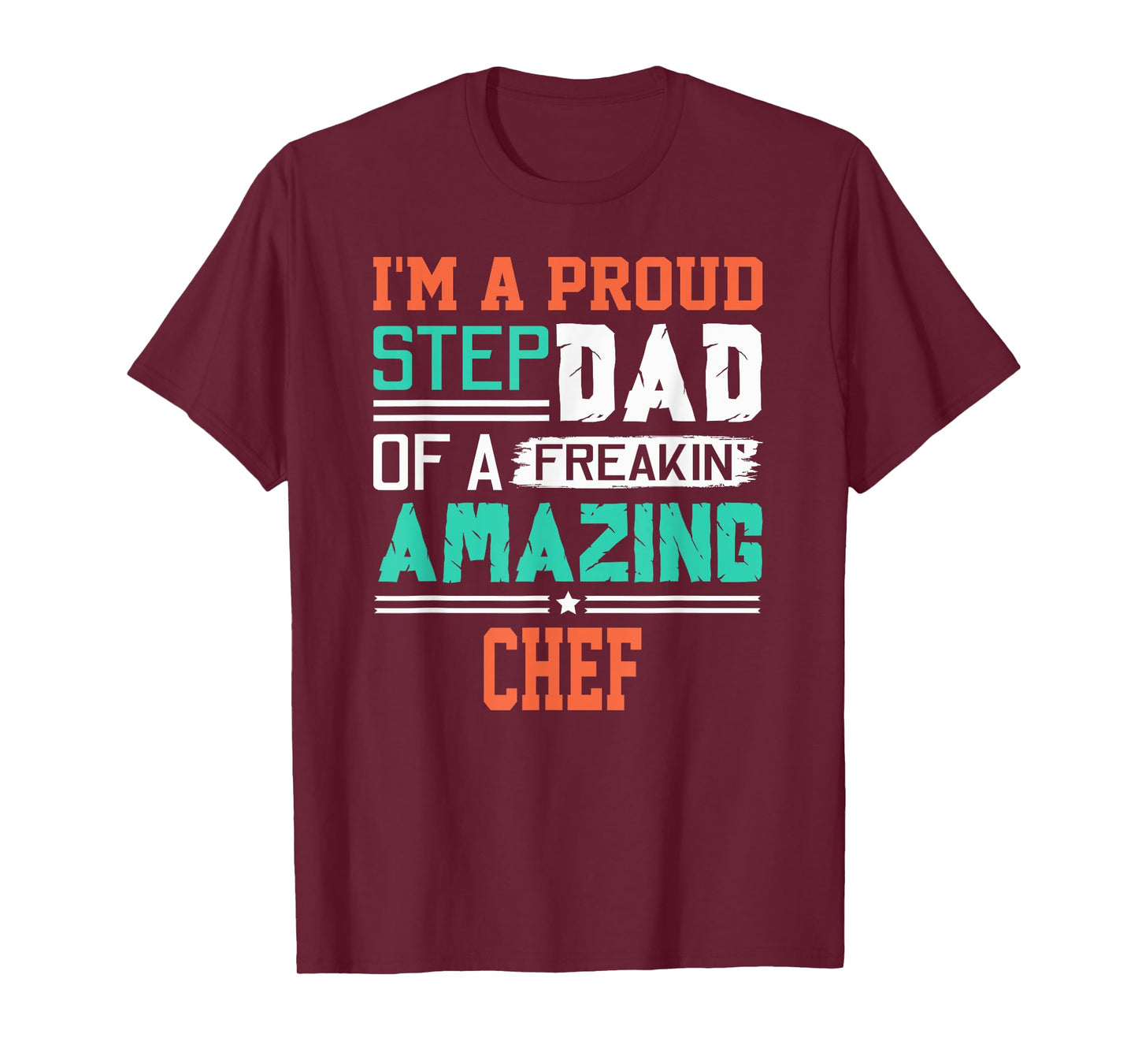 Proud Stepdad Of A Freakin Awesome Chef - Stepfather T-Shirt