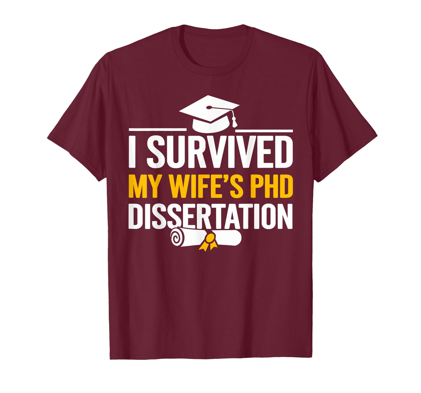 I Survived My Wife's PhD Dissertation T-Shirt