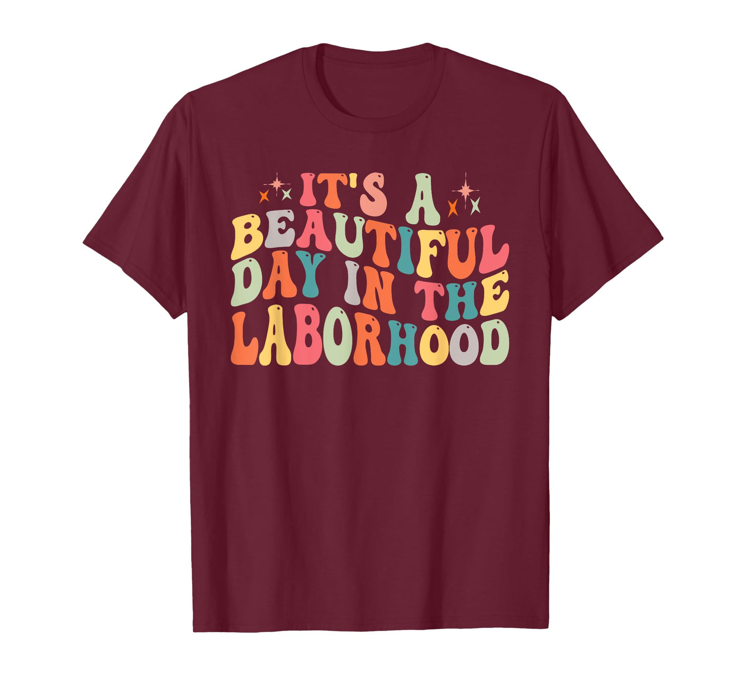 It's A Beautiful Day In The Laborhood Retro Labor Delivery T-Shirt