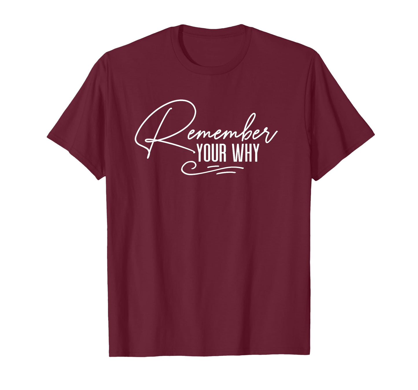 Motivational Quote Empowerment Remember Your Why T-Shirt