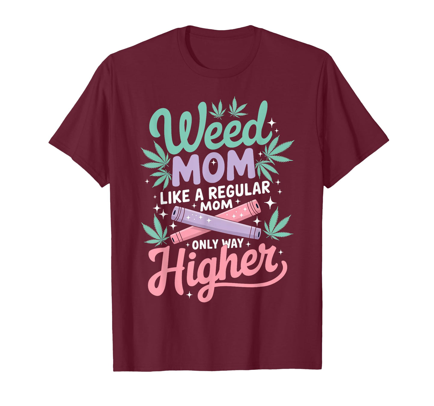 Weed Mom Like a Regular Mom Only Higher Cannabis Leaf 420 T-Shirt
