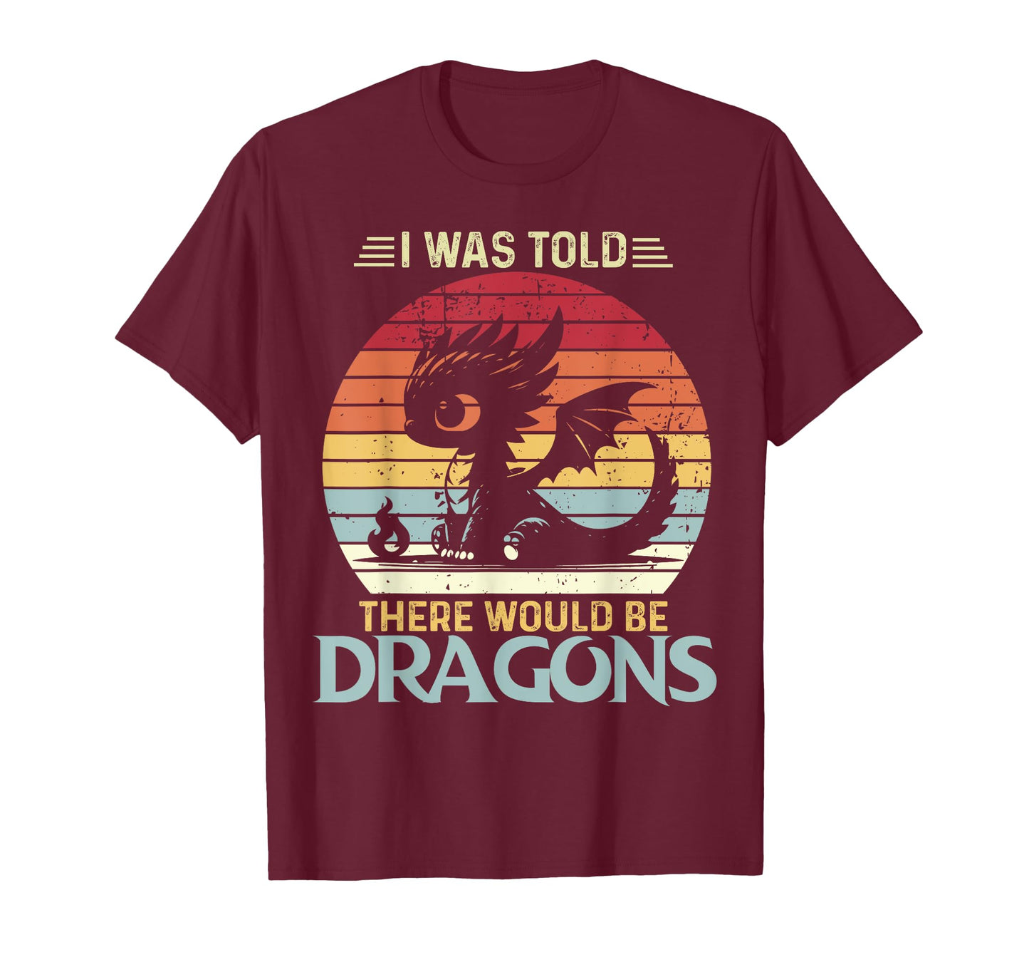 I Was Told There Would Be Dragons Vintage Fantasy Creature T-Shirt