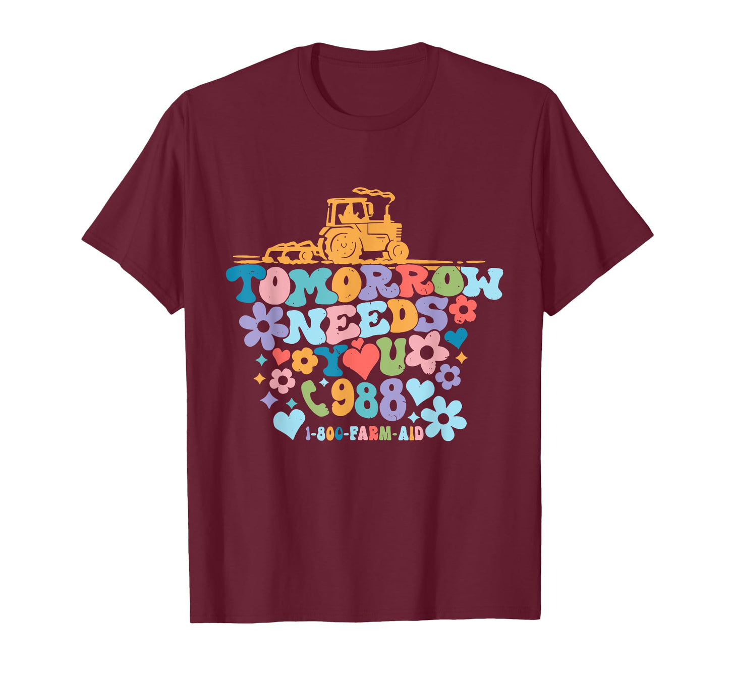 Tomorrow Needs You 1-800-Farm-Aid Apparel T-Shirt