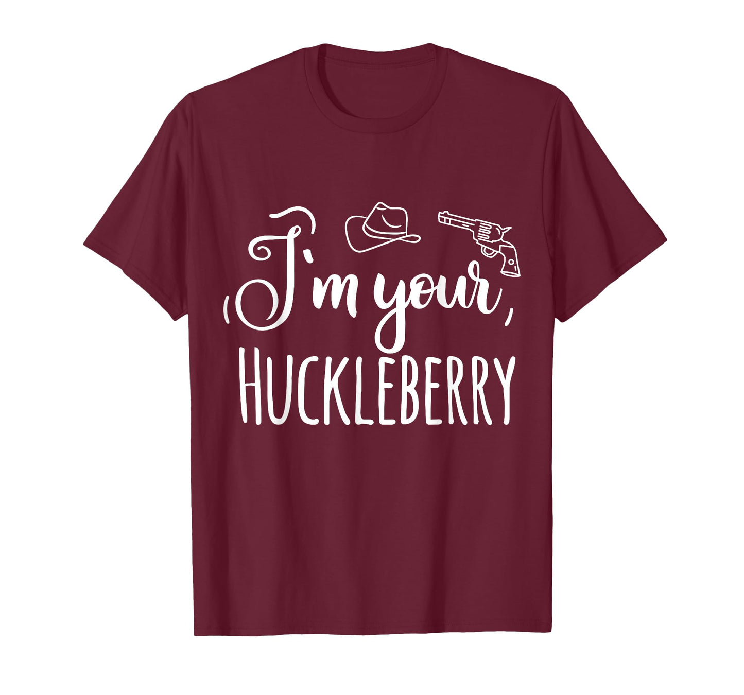 I'm your Huckleberry T-Shirt