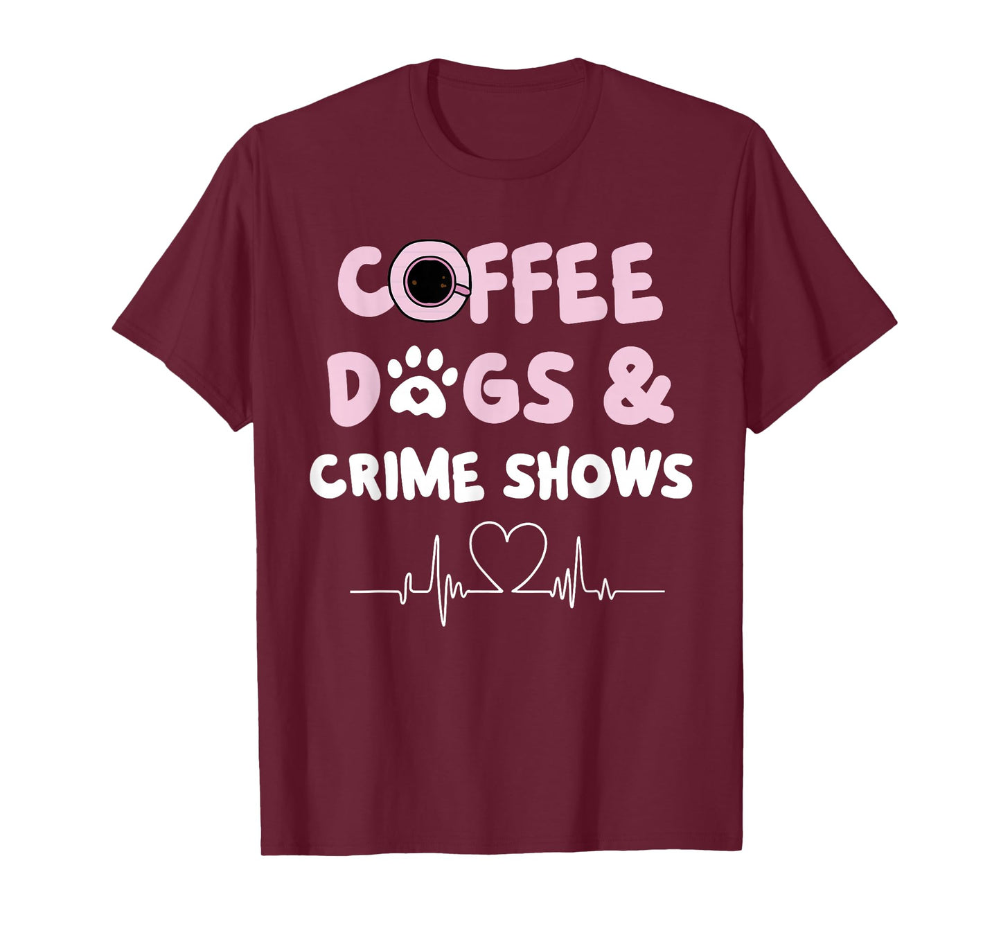 Coffee Dogs and Crime Shows T-Shirt