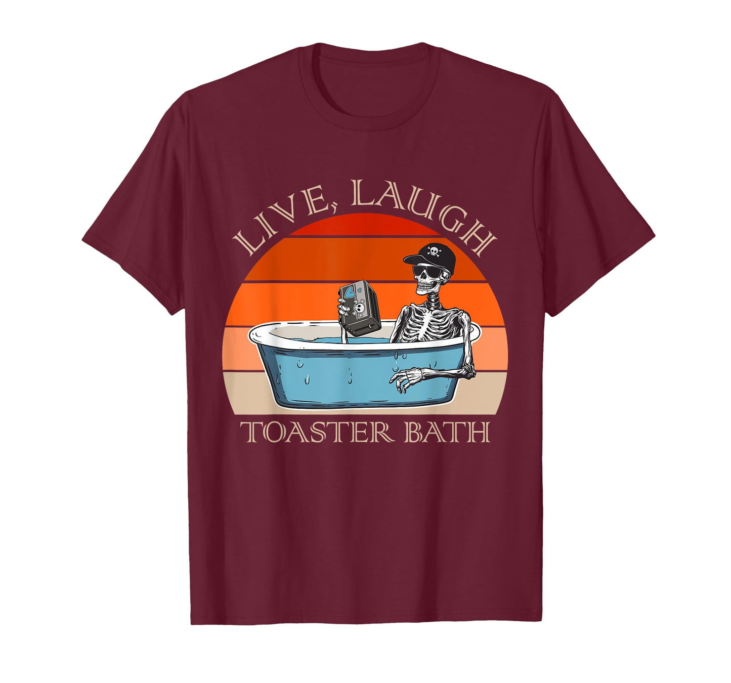 Live Laugh Toaster Bath Skeleton | Dark Humor Meme Halloween T-Shirt