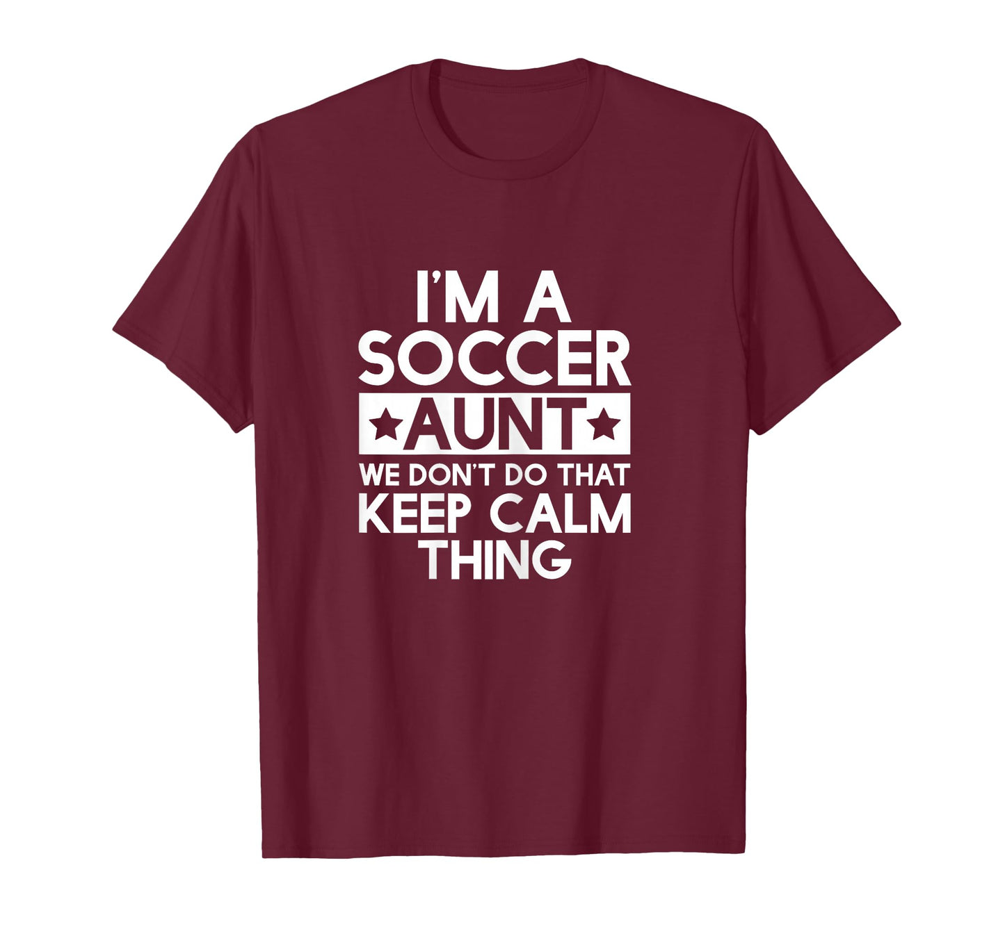 Keep Calm Soccer Aunt Funny Aunts Auntie T Shirt Gifts T-Shirt