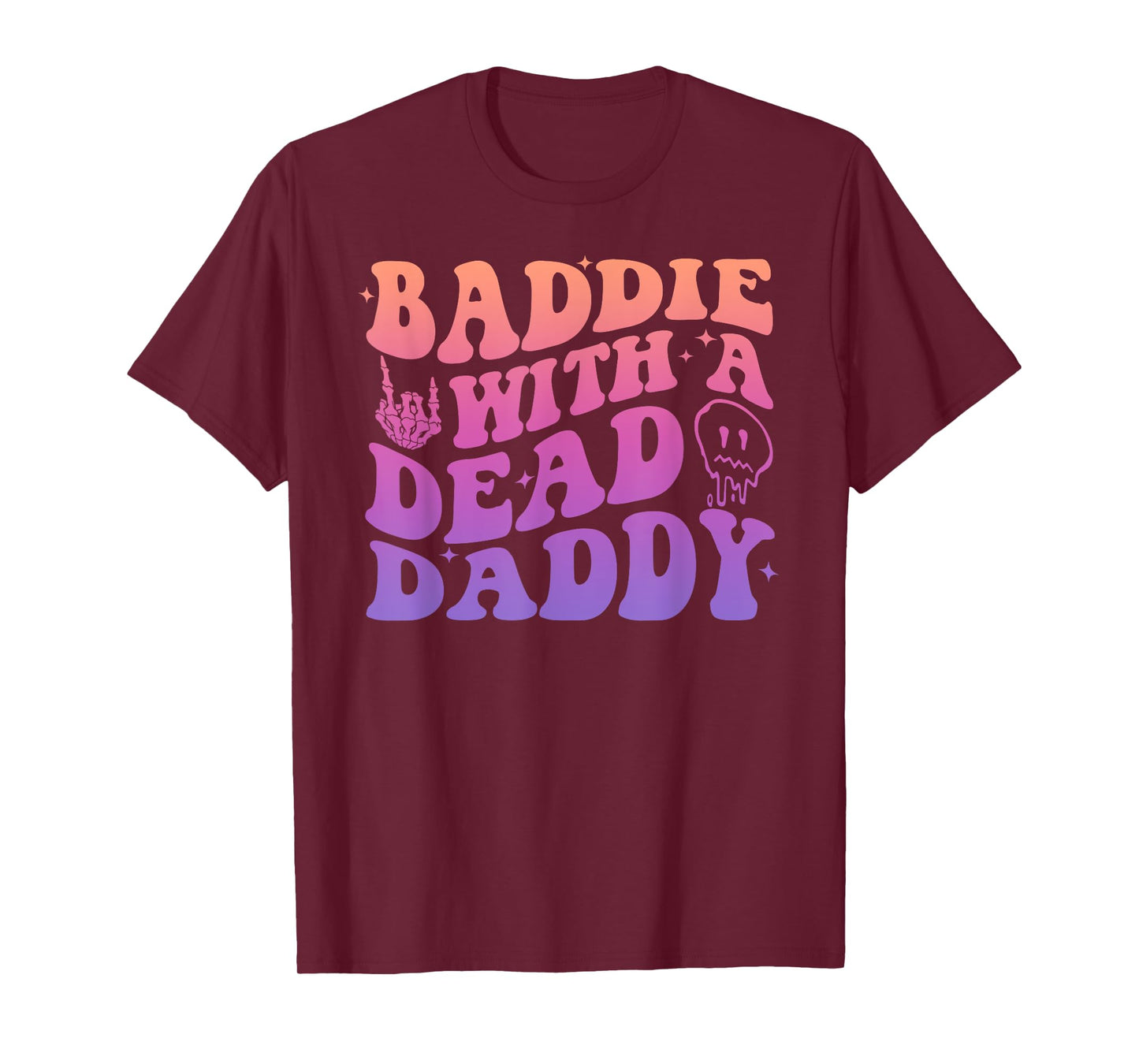Baddie With A Dead Daddy Design T-Shirt
