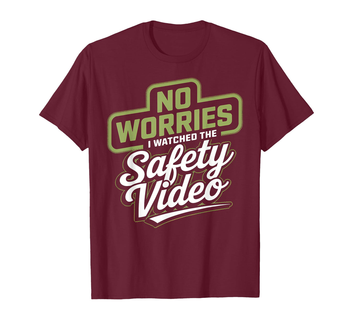 No Worries I Watched The Safety Video Training Office T-Shirt