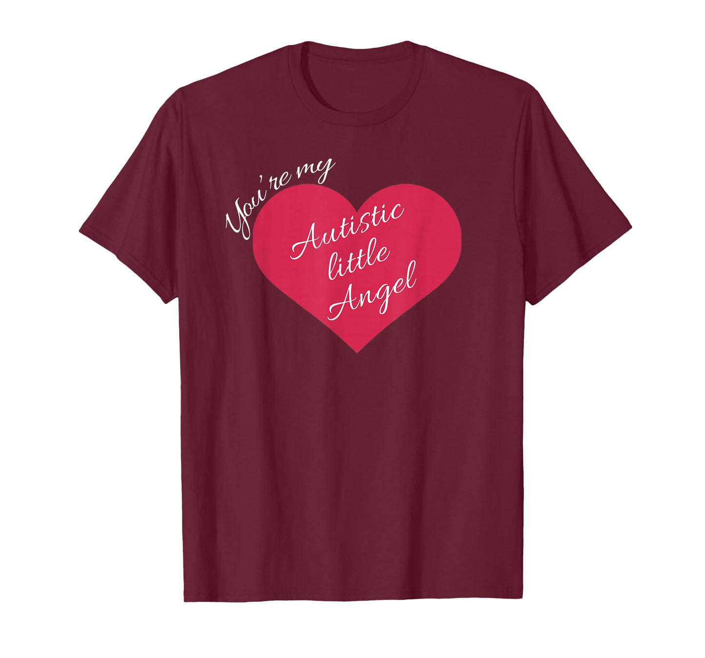 You're My Autistic Angel Little Meme Joke Heart Women Men T-Shirt