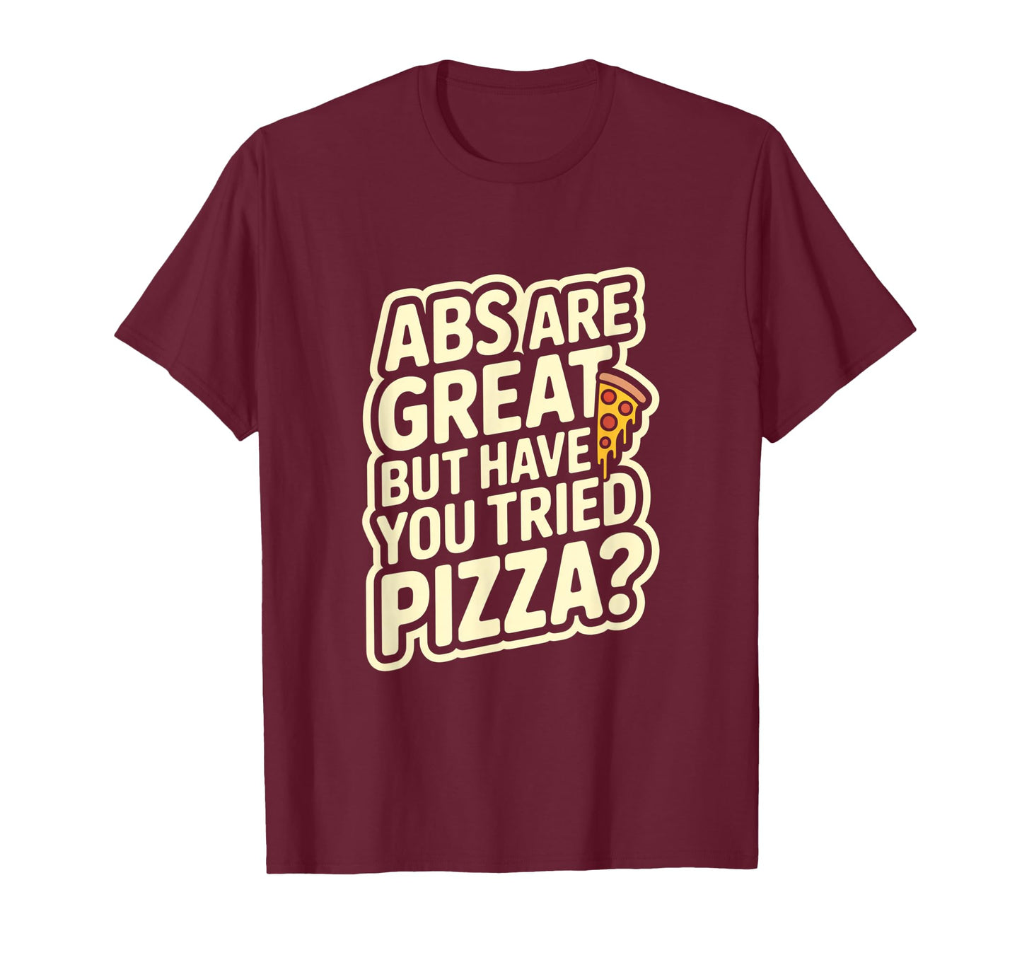 Abs are Great Fitness Funny Workout Gym for Men Women T-Shirt