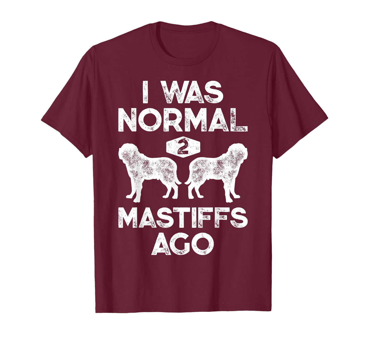 I Was Normal 2 Mastiffs Ago Funny English Mastiff Vintage T-Shirt