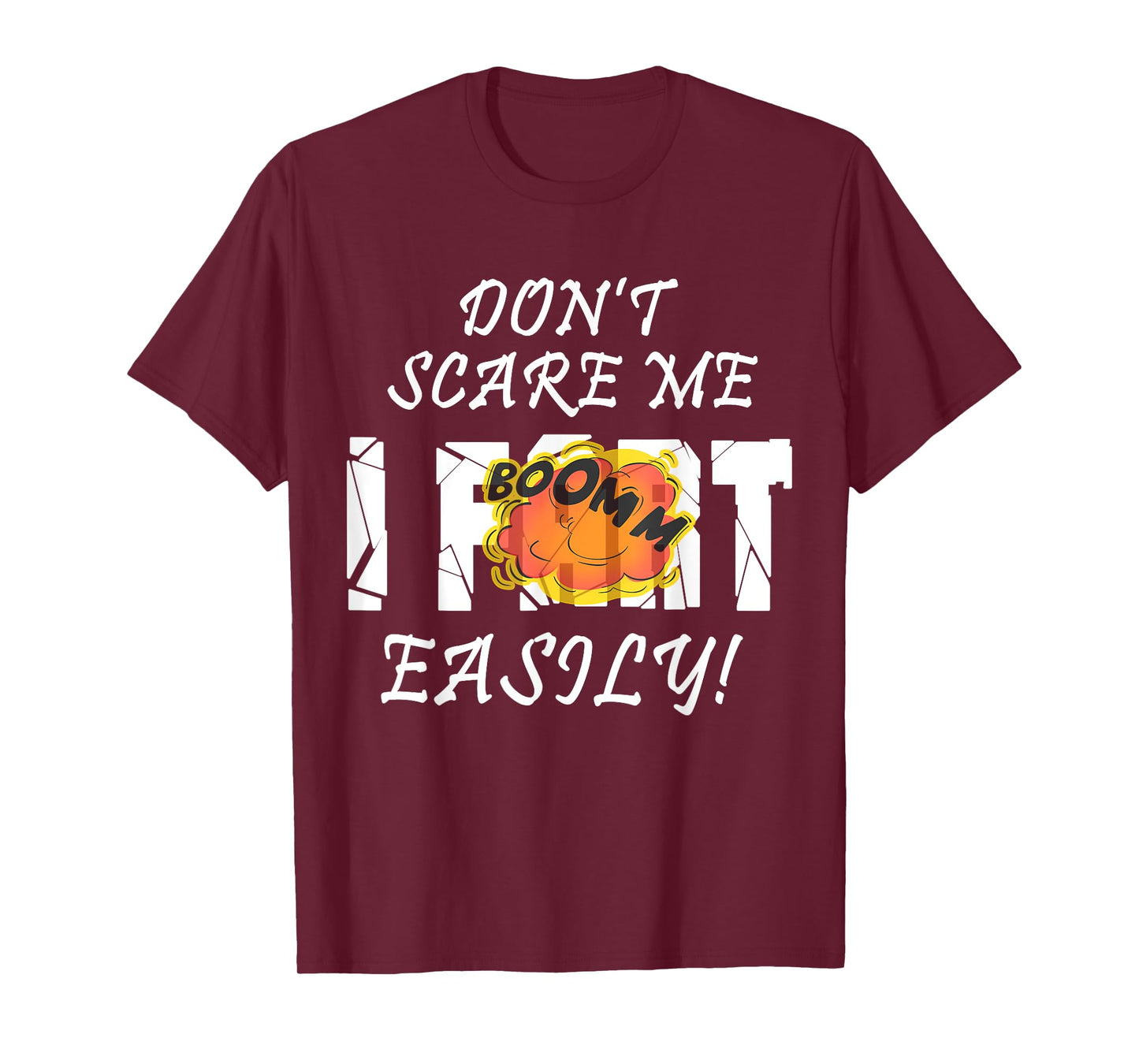 Don't Scare Me I Fart Easily Funny Humor Apparel T-Shirt