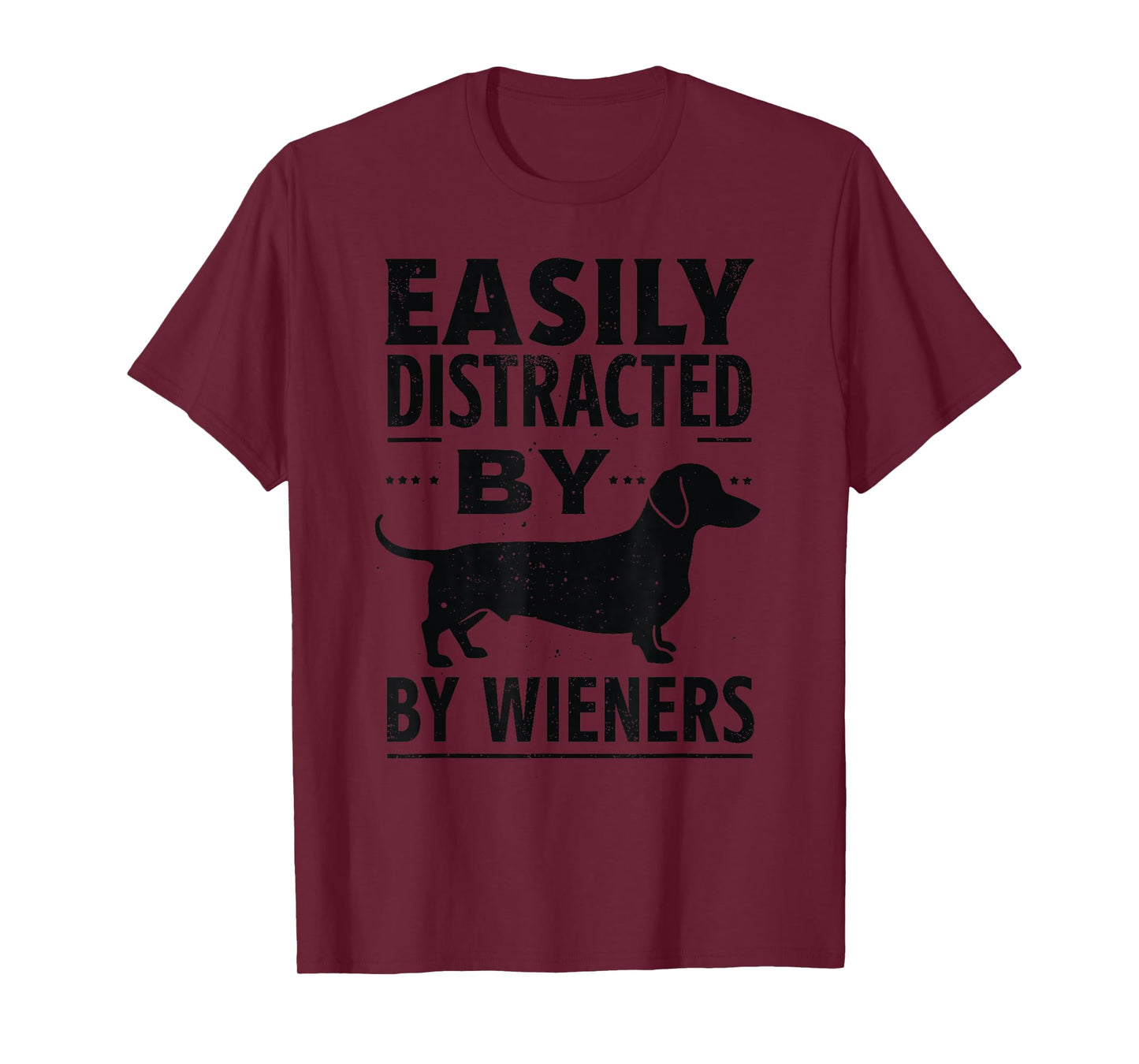 Easily Distracted By Wieners Dachshund Funny Dogs Joke T-Shirt