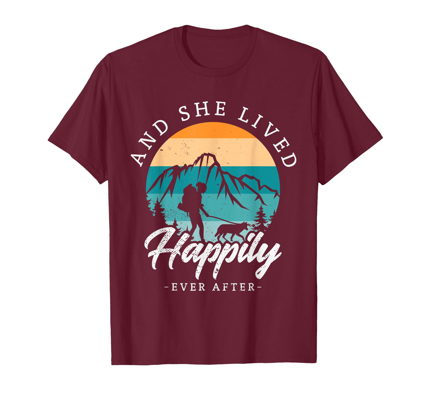 And she lived happily ever after hiking with dog hiking girl T-Shirt