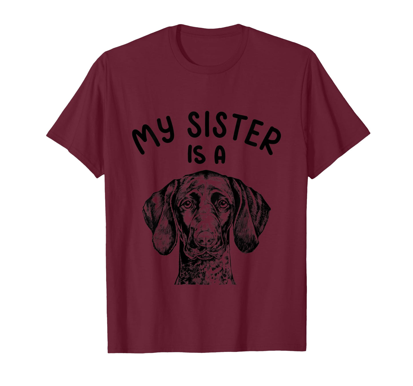 Kids My Sister is a GSP Funny German Shorthaired Pointer Dog T-Shirt