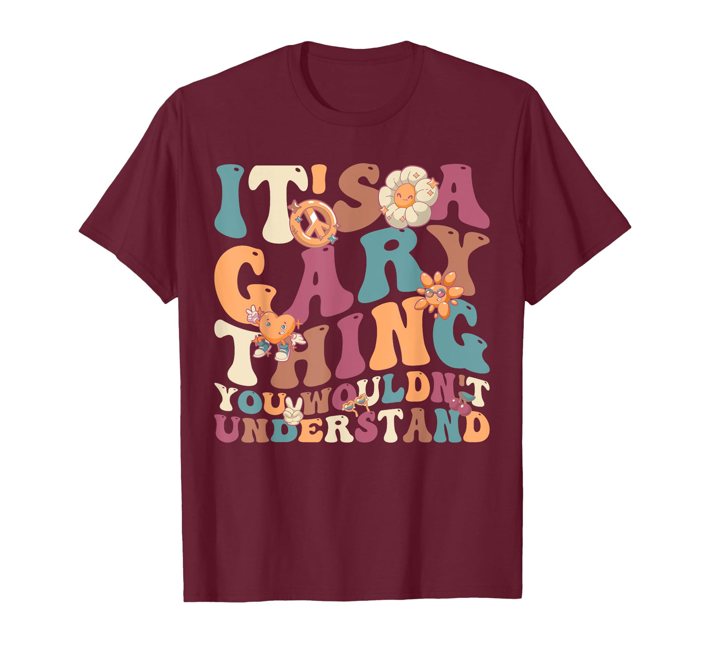 It's A Gary Thing You Wouldn't Understand, For Gary T-Shirt