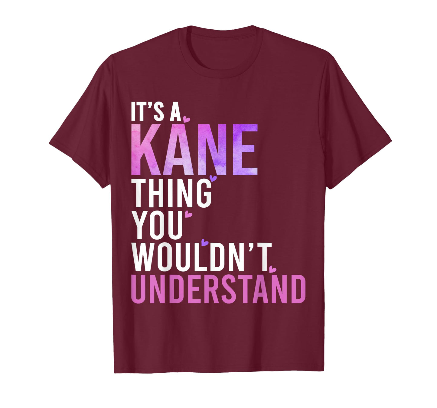 It's A Kane Thing You Wouldn't Understand Kane T-Shirt