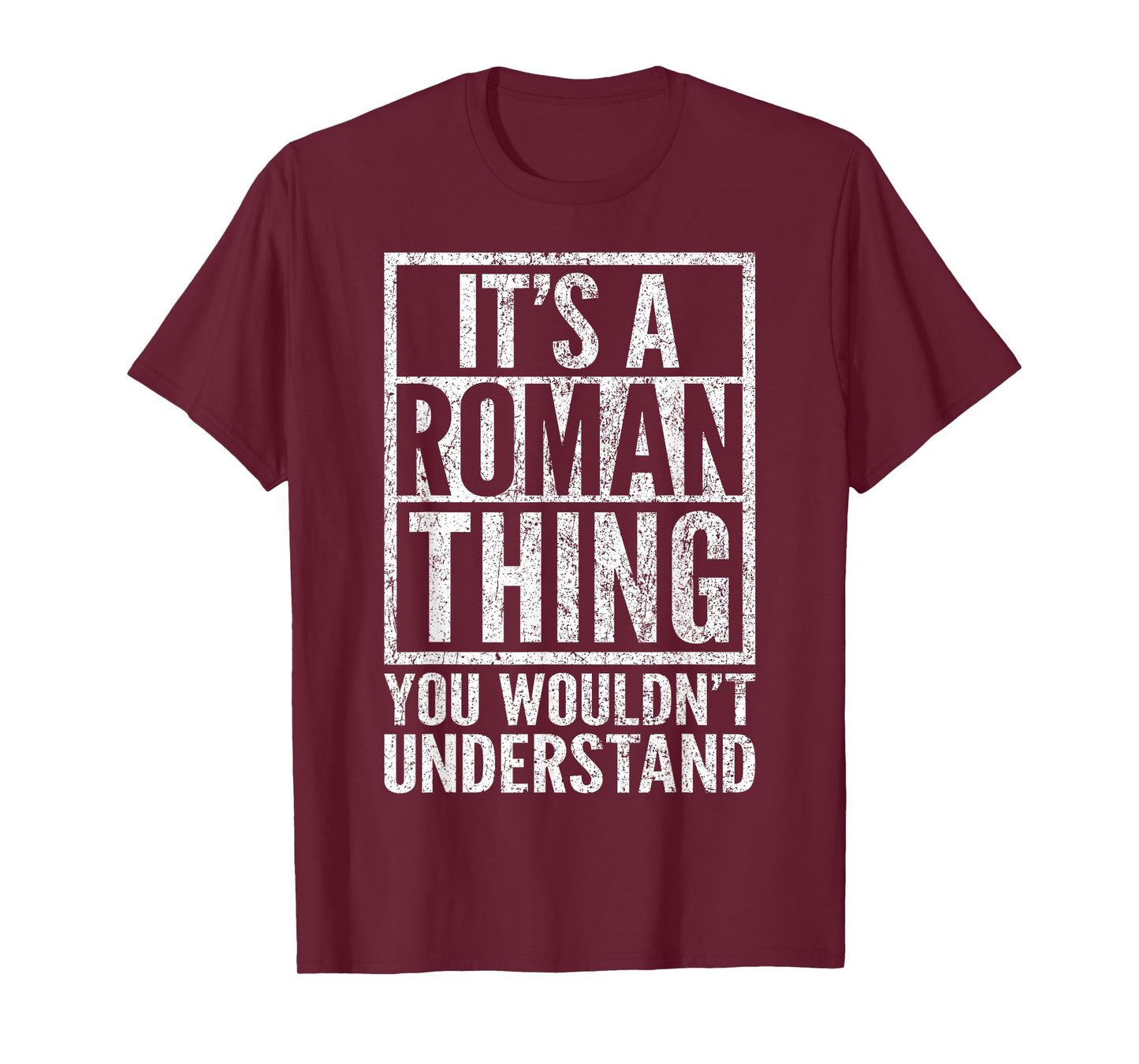 It's a Roman Thing You Wouldn't Understand - Roman's Name T-Shirt