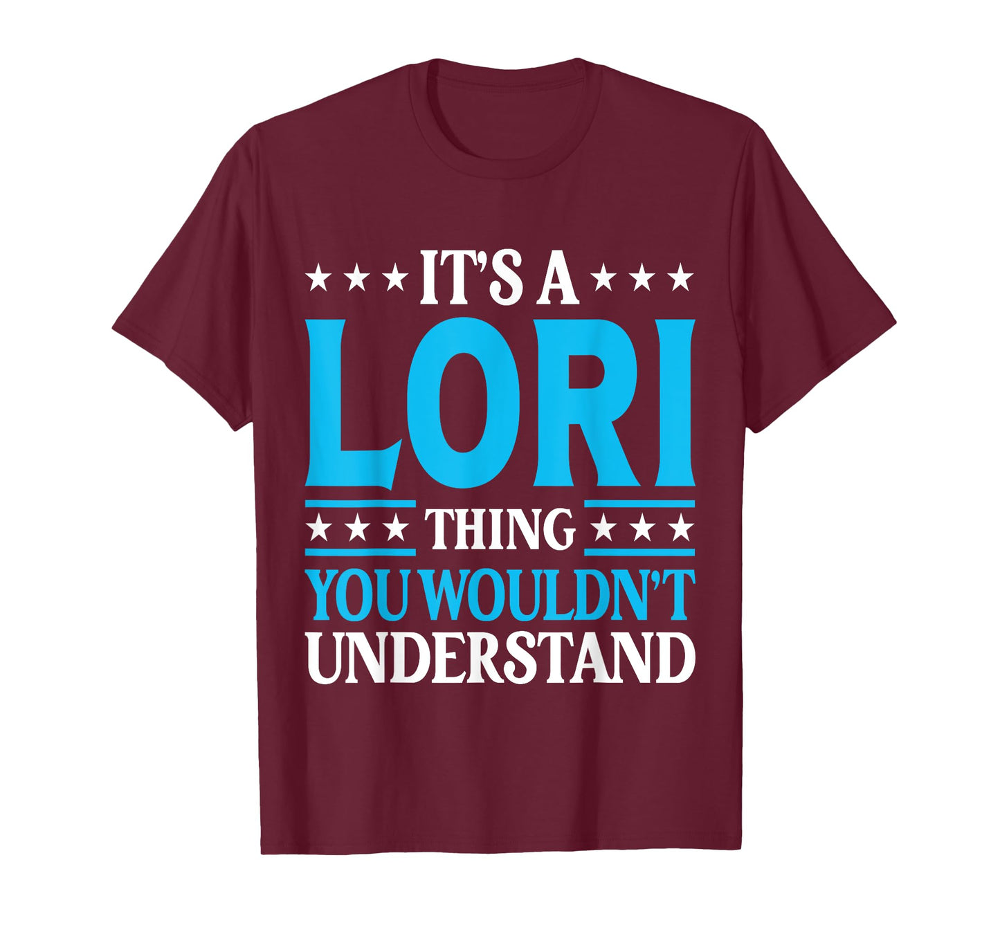 It's A Lori Thing Wouldn't Understand Girl Name Lori T-Shirt