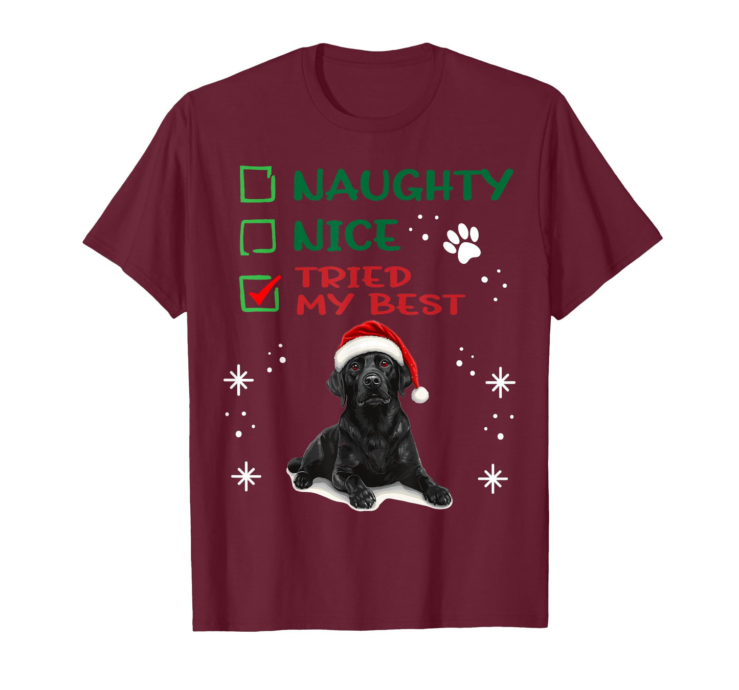 Cute Labrador Retriever Dog Christmas Naughty Nice Tried my T-Shirt