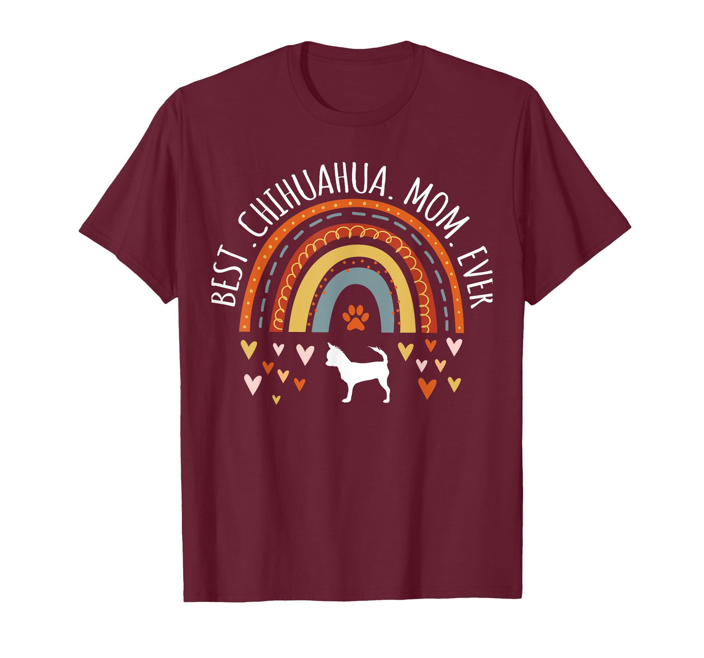 Best Chihuahua Mom Ever Rainbow Gifts Chi-Chi Lover Dog Mama T-Shirt