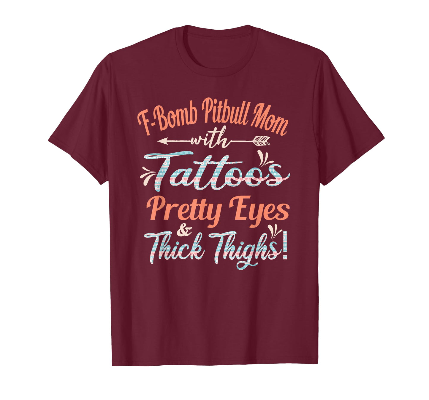 F-bomb Pitbull Mom With Tattoos Pretty Eyes and Thick Thighs T-Shirt