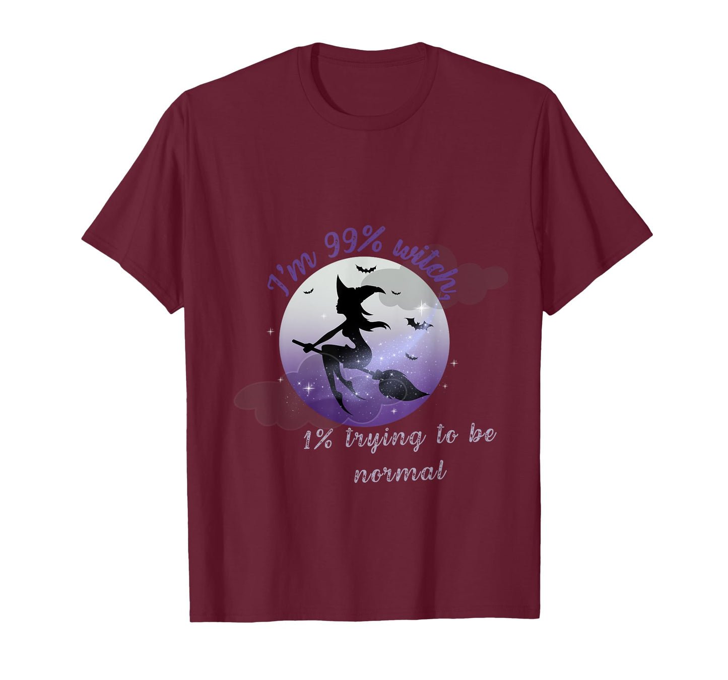 99% Witch, 1% Just Pretending to Be a Normal Human T-Shirt